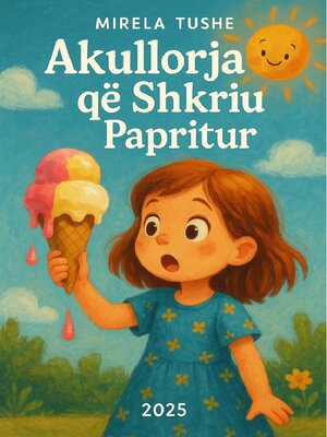 cover image of Akullorja që Shkriu Papritur